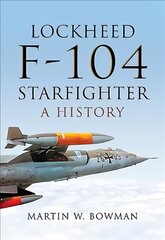 Lockheed F-104 Starfighter: A History kaina ir informacija | Socialinių mokslų knygos | pigu.lt