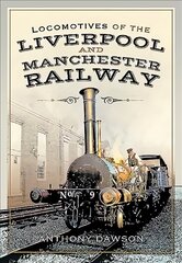 Locomotives of the Liverpool and Manchester Railway цена и информация | Путеводители, путешествия | pigu.lt