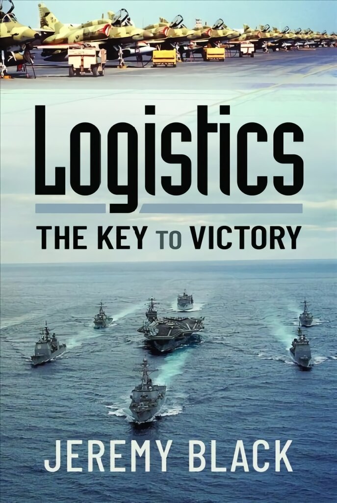 Logistics: The Key to Victory kaina ir informacija | Istorinės knygos | pigu.lt