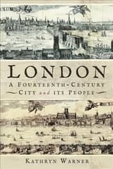 London, A Fourteenth-Century City and its People kaina ir informacija | Istorinės knygos | pigu.lt