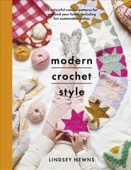 Modern Crochet Style: 15 colourful crochet patterns for your and your home, including fun sustainable makes цена и информация | Книги об искусстве | pigu.lt