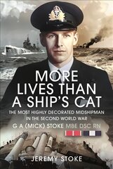 More Lives Than a Ship's Cat: The Most Highly Decorated Midshipman in the Second World War цена и информация | Биографии, автобиогафии, мемуары | pigu.lt