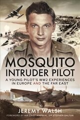 Mosquito Intruder Pilot: A Young Pilot s WW2 Experiences in Europe and the Far East kaina ir informacija | Socialinių mokslų knygos | pigu.lt