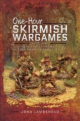 One-hour Skirmish Wargames: Fast-play Dice-less Rules for Small-unit Actions from Napoleonics to Sci-Fi цена и информация | Книги о питании и здоровом образе жизни | pigu.lt