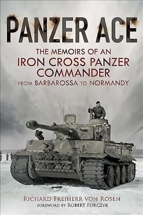 Panzer Ace: The Memoirs of an Iron Cross Panzer Commander from Barbarossa to Normandy kaina ir informacija | Istorinės knygos | pigu.lt