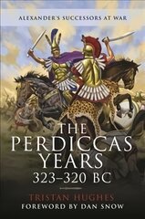 Perdiccas Years, 323 320 BC kaina ir informacija | Istorinės knygos | pigu.lt