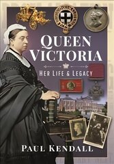 Queen Victoria: Her Life and Legacy kaina ir informacija | Biografijos, autobiografijos, memuarai | pigu.lt