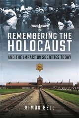 Remembering the Holocaust and the Impact on Societies Today kaina ir informacija | Istorinės knygos | pigu.lt