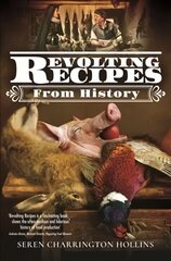 Revolting Recipes From History цена и информация | Книги рецептов | pigu.lt