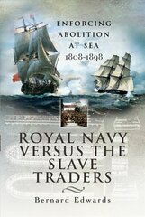 Royal Navy Versus the Slave Traders: Enforcing Abolition at Sea 1808-1898 kaina ir informacija | Istorinės knygos | pigu.lt