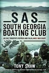 SAS South Georgia Boating Club: An SAS Trooper's Memoir and Falklands War Diary kaina ir informacija | Biografijos, autobiografijos, memuarai | pigu.lt