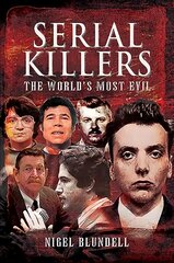 Serial Killers: The World's Most Evil цена и информация | Биографии, автобиографии, мемуары | pigu.lt