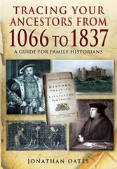 Tracing your ancestors from 1066 to 1837 kaina ir informacija | Knygos apie sveiką gyvenseną ir mitybą | pigu.lt