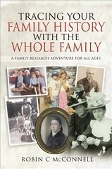 Tracing Your Family History with the Whole Family: A Family Research Adventure for All Ages kaina ir informacija | Kelionių vadovai, aprašymai | pigu.lt