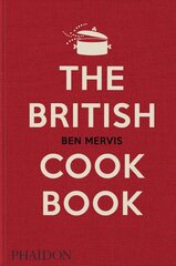 British Cookbook: authentic home cooking recipes from England, Wales, Scotland, and Northern Ireland kaina ir informacija | Receptų knygos | pigu.lt