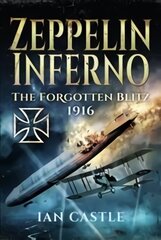 Zeppelin Inferno: The Forgotten Blitz 1916 kaina ir informacija | Socialinių mokslų knygos | pigu.lt