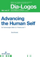 Advancing the Human Self: Do Technologies Make Us Posthuman? New edition kaina ir informacija | Istorinės knygos | pigu.lt