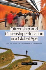 Citizenship and Citizenship Education in a Global Age: Politics, Policies, and Practices in China New edition kaina ir informacija | Užsienio kalbos mokomoji medžiaga | pigu.lt