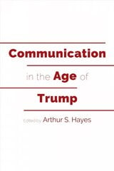 Communication in the Age of Trump New edition цена и информация | Энциклопедии, справочники | pigu.lt