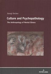 Culture and Psychopathology: The Anthropology of Mental Illness New edition kaina ir informacija | Istorinės knygos | pigu.lt