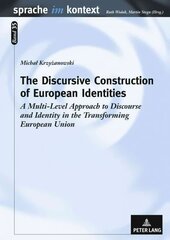 Discursive Construction of European Identities: A Multi-Level Approach to Discourse and Identity in the Transforming European Union New edition kaina ir informacija | Užsienio kalbos mokomoji medžiaga | pigu.lt