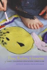 Flows, Rhythms, and Intensities of Early Childhood Education Curriculum New edition kaina ir informacija | Socialinių mokslų knygos | pigu.lt