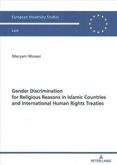Gender Discrimination for Religious Reasons in Islamic Countries and   International Human Rights Treaties New edition цена и информация | Книги по экономике | pigu.lt