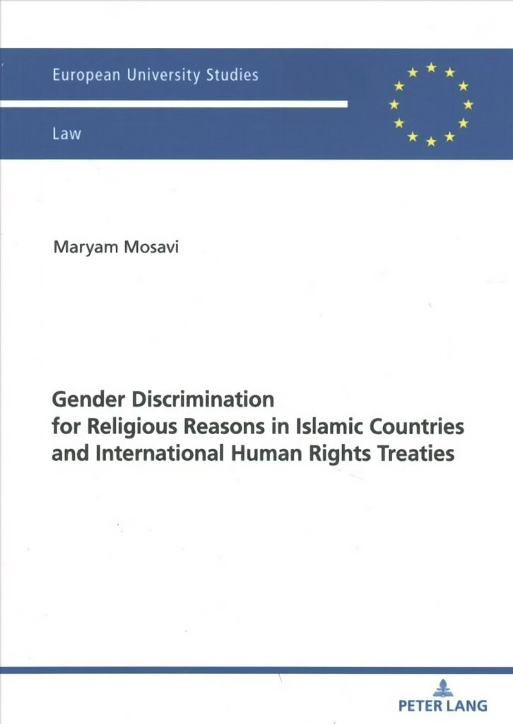 Gender Discrimination for Religious Reasons in Islamic Countries and International Human Rights Treaties New edition цена и информация | Ekonomikos knygos | pigu.lt