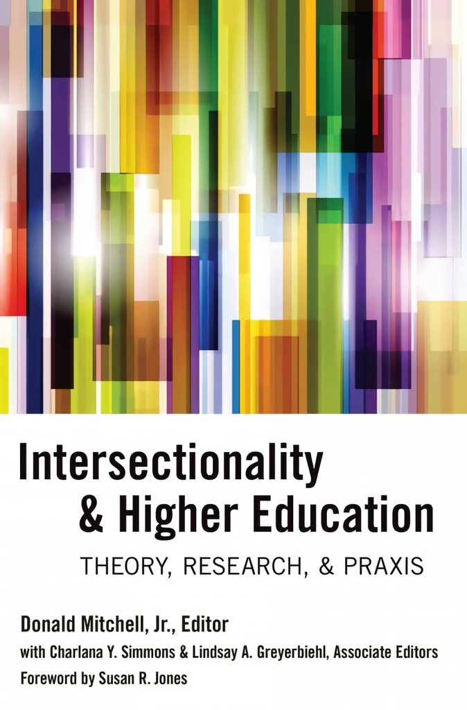 Intersectionality & Higher Education: Theory, Research, & Praxis New edition kaina ir informacija | Socialinių mokslų knygos | pigu.lt