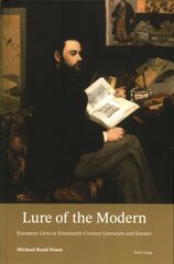 Lure of the Modern: European Lives in Nineteenth-Century Literature and Science New edition kaina ir informacija | Istorinės knygos | pigu.lt