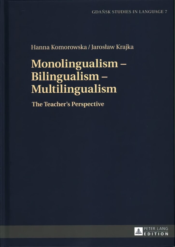 Monolingualism - Bilingualism - Multilingualism: The Teacher's Perspective New edition цена и информация | Užsienio kalbos mokomoji medžiaga | pigu.lt