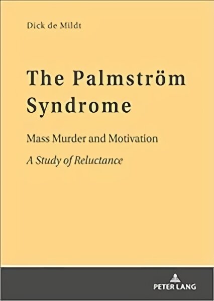 Palmstroem Syndrome: Mass Murder and Motivation A Study of Reluctance New edition kaina ir informacija | Istorinės knygos | pigu.lt