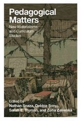 Pedagogical Matters: New Materialisms and Curriculum Studies New edition цена и информация | Книги по социальным наукам | pigu.lt