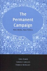 Permanent Campaign: New Media, New Politics New edition цена и информация | Книги по социальным наукам | pigu.lt