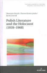 Polish Literature and the Holocaust (1939-1968) New edition kaina ir informacija | Istorinės knygos | pigu.lt