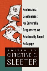 Professional Development for Culturally Responsive and Relationship-Based   Pedagogy New edition цена и информация | Книги по социальным наукам | pigu.lt