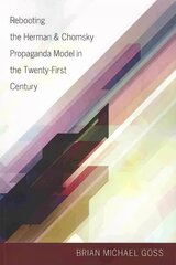 Rebooting the Herman & Chomsky Propaganda Model in the Twenty-First Century New edition kaina ir informacija | Socialinių mokslų knygos | pigu.lt
