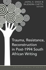 Trauma, Resistance, Reconstruction in Post-1994 South African Writing New edition kaina ir informacija | Istorinės knygos | pigu.lt