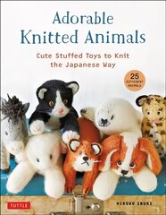 Adorable Knitted Animals: Cuddly Critters to Knit the Japanese Way (25 Different Toy Animals) kaina ir informacija | Knygos apie sveiką gyvenseną ir mitybą | pigu.lt