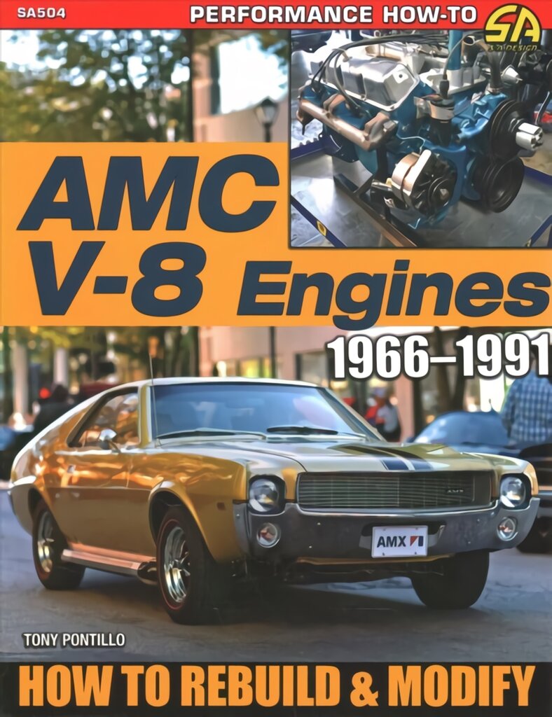 AMC V-8 Engines 1966-1991: How to Rebuild & Modify kaina ir informacija | Kelionių vadovai, aprašymai | pigu.lt