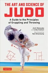 Art and Science of Judo: A Guide to the Principles of Grappling and Throwing цена и информация | Книги о питании и здоровом образе жизни | pigu.lt