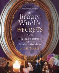 Beauty Witch's Secrets: Recipes and Rituals for the Modern Goddess цена и информация | Самоучители | pigu.lt