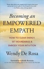 Becoming an Empowered Empath: How to Clear Energy, Set Boundaries & Embody Your Intuition kaina ir informacija | Saviugdos knygos | pigu.lt