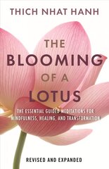 Blooming of a Lotus: Essential Guided Meditations for Mindfulness, Healing, and Transformation цена и информация | Духовная литература | pigu.lt