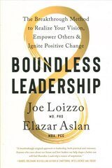 Boundless Leadership: The Breakthrough Method to Realize Your Vision, Empower Others, and Ignite   Positive Change цена и информация | Книги по экономике | pigu.lt