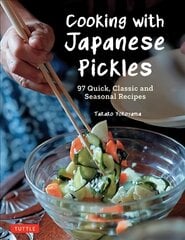 Cooking with Japanese Pickles: 97 Quick, Classic and Seasonal Recipes kaina ir informacija | Receptų knygos | pigu.lt