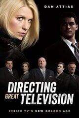 Directing Great Television: Inside TV's New Golden Age цена и информация | Книги об искусстве | pigu.lt
