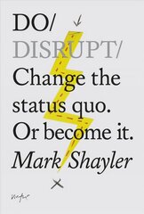 Do Disrupt: Change The Status Quo. Or Become It цена и информация | Самоучители | pigu.lt