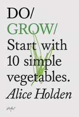 Do Grow: Start with 10 Simple Vegetables цена и информация | Книги по садоводству | pigu.lt