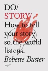 Do Story: How to Tell Your Story so the World Listens цена и информация | Пособия по изучению иностранных языков | pigu.lt